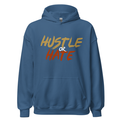 Hustle or Hate Hoodie